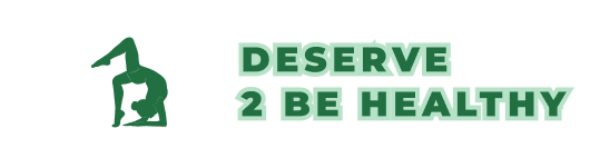 Deserve 2 Be Healthy